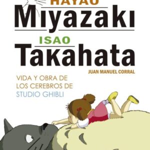 Libro Hayao Miyazaki e Isao Takahata Vida y Obra