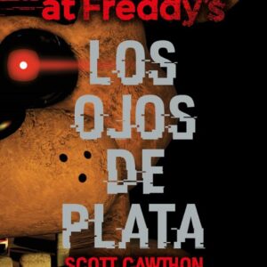 Libro FIVE NIGHTS AT FREDDYS LOS OJOS DE PLATA