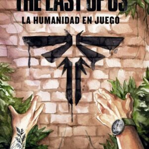 Libro The Last Of Us La Humanidad en Juego