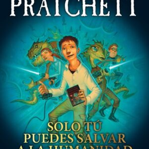 Libro Solo tu Puedes Salvar a la Humanidad