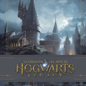 Libro La creación y El Arte de Hogwarts Legacy