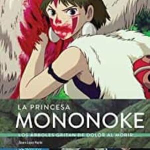 Libro La Princesa Mononoke Los Arboles Gritan de Dolor